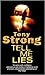 Tell Me Lies by Tony Strong