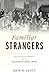 Familiar Strangers: The Geo...