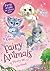 Chloe the Kitten, Bella the Bunny, and Paddy the Puppy 3-Book Bindup: 3 Books in 1, Plus Fun Activities Inside (Fairy Animals of Misty Wood)