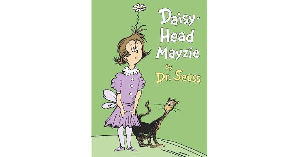 Daisy-Head Mayzie by Dr. Seuss