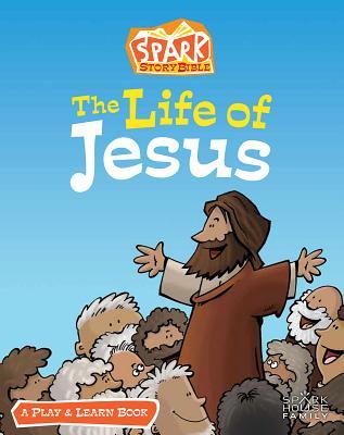 The Life of Jesus: A Play and Learn Book (Spark Story Bible)