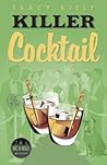 Killer Cocktail by Tracy Kiely