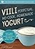 VIILI Perpetual, No-Cook, Homemade Yogurt: How to Make the World's Easiest, Healthiest, 100-Percent Natural Yogurt