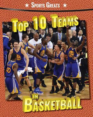 Top 10 Teams in Basketball (Sports Greats)