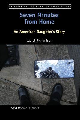 Seven Minutes from Home: An American Daughter's Story (Personal/Public Scholarship, 1)