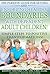 THE PARENTS' GUIDE FOR SETTING AND ENFORCING HEALTHY BOUNDARIES WITH DEPENDENT ADULT CHILDREN!: SIMPLE STEPS TO POSITIVE TRANSFORMATIONS!