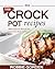 Crock Pot: 1000 Delicious Recipes for Crock Pot, Slow Cooker Perfect For Busy People