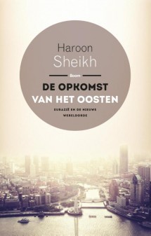 De opkomst van het Oosten. Eurazië en de nieuwe wereldorde (Paperback)
