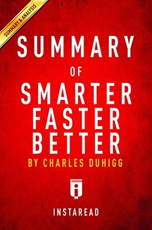 Summary of Smarter Faster Better: by Charles Duhigg | Includes Analysis (Kindle Edition)