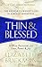 Thin & Blessed: 10 Wise Decisions for Love, Power & Joy