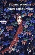 Dentro soffia il vento