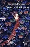 Dentro soffia il vento by Francesca Diotallevi