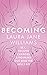 Becoming: Sex, Second Chanc...