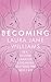 Becoming by Laura Jane Williams