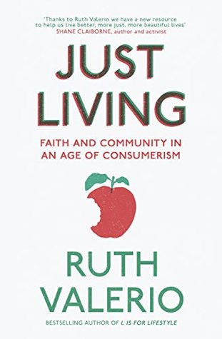 Just Living: Faith and Community in an Age of Consumerism (Kindle Edition)