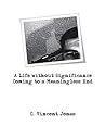 A Life without Significance Coming to a Meaningless End (The Fateful Series Book 1) A Life without Significance Coming to a Meaningless End (The Fateful Series Book 1)