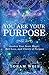 You Are Your Purpose: Awaken Your Inner Magic, Self-Love, and Clarity of Purpose