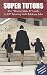 Super Tutors: The "How to M...