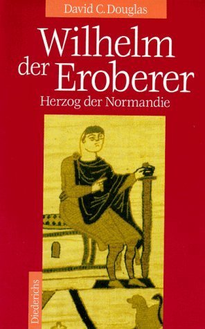 Wilhelm der Eroberer. Herzog der Normandie.