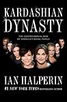 Kardashian Dynasty by Ian Halperin