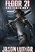 FLOOR 21: Descent (The Towe...