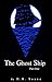 The Ghost Ship: A Supernatural Nautical Fiction Serial Adventure: Part 1 of 4