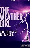 The Weather Girl: The Forecast is Danger... The Weather Girl: The Forecast is Danger...