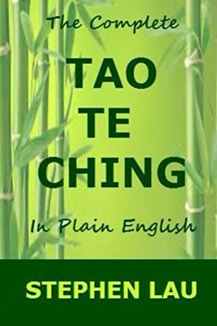 The Complete Tao Te Ching in Plain English (No Ego No Stress, Be A Better and Happier You With Tao Wisdom, TAO The Way to Biblical Wisdom, The Book of Life and Living)