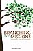 Branching into Missions: Exploring Your Involvement