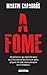 A Fome by Martín Caparrós A Fome by Martín Caparrós
