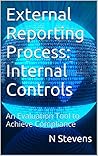 External Reporting Process: Internal Controls: An Evaluation Tool to Achieve Compliance