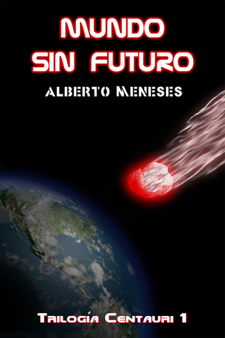 Mundo sin futuro (Trilogía Centauri 1)