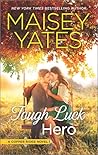 Tough Luck Hero by Maisey Yates