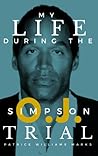 My Life During The O.J. Simpson Trial