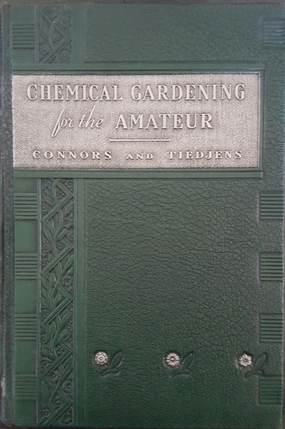 Chemical Gardening for the Amateur - Gardening Without Soil Made Easy