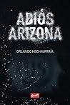 Adiós Arizona (Spanish Edition) Adiós Arizona (Spanish Edition)