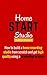 Home Studio Start: How To Build a Home Recording Studio From Scratch And Get High Quality Using a Production Process