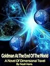 Goldman at the End of the World (Goldman Chronicles #1)