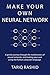 Make Your Own Neural Network by Tariq Rashid