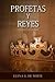 Profetas y Reyes (Spanish Edition)