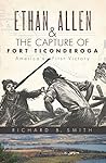 Ethan Allen & the Capture of Fort Ticonderoga: America's First Victory Book cover for Ethan Allen & the Capture of Fort Ticonderoga: America's First Victory