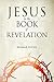 Jesus in the Book of Revela...