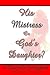 His Mistress or God's Daughter?