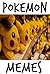 Memes: Funny Pokemon Memes Awesome Collection (Unofficial) (Funny Memes and Pictures)