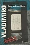 Vladimiro Conversando con el Doctor by Luis Jochamowitz
