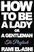 How to be a Lady or a Gentleman