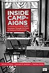 Inside Campaigns: Elections through the Eyes of Political Professionals Inside Campaigns: Elections through the Eyes of Political Professionals