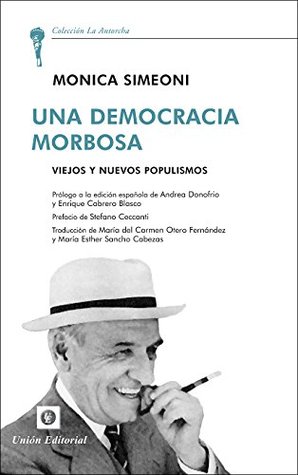 Una democracia morbosa: Viejos y nuevos populismos (La Antorcha) (Spanish Edition)