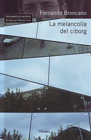 La melancolía del ciborg (Pensamiento Herder) (Spanish Edition)