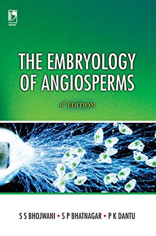 The Embryology of Angiosperms (Kindle Edition)